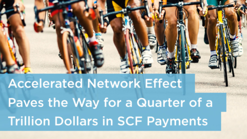 Accelerated Network Effect Paves the Way for a Quarter of a Trillion Dollars in Supply Chain Finance Payments