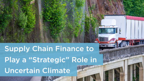 Supply Chain Finance to Play a "Strategic" Role in Uncertain Climate
