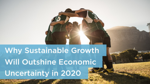 Why Sustainable Growth Will Outshine Economic Uncertainty in 2020