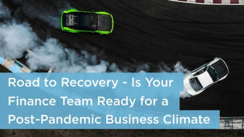 Road to Recovery - Is Your Finance Team Ready for a Post-Pandemic Business Climate?