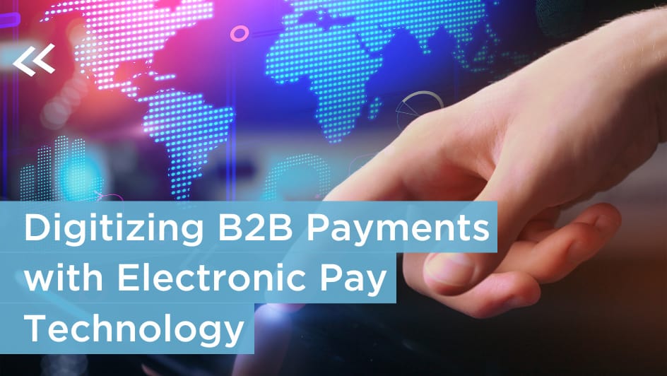 Digitizing B2B Payments With Electronic Pay Technology - PrimeRevenue