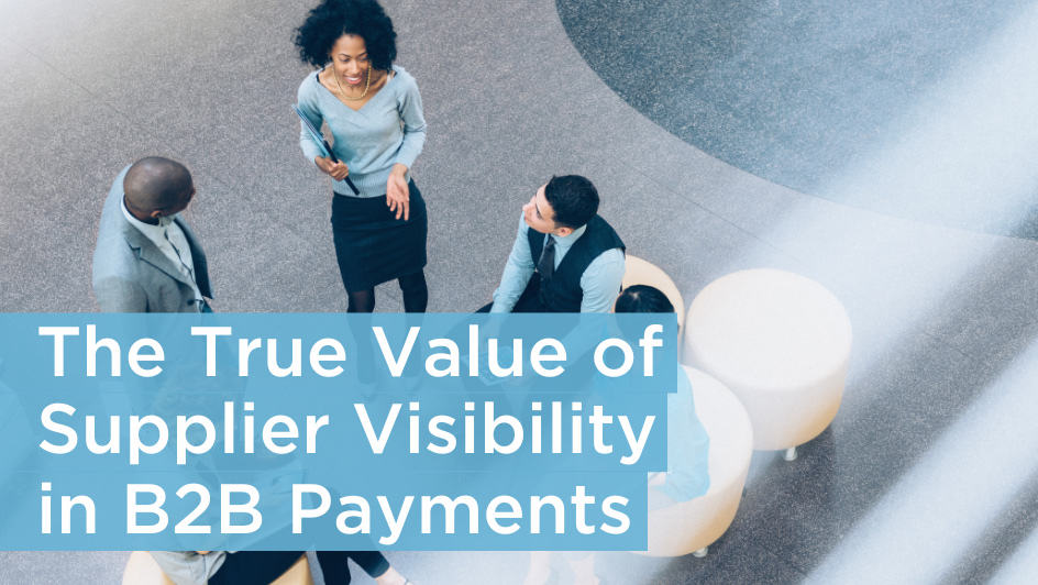 The True Value Of Supplier Visibility In B2B Payments - PrimeRevenue