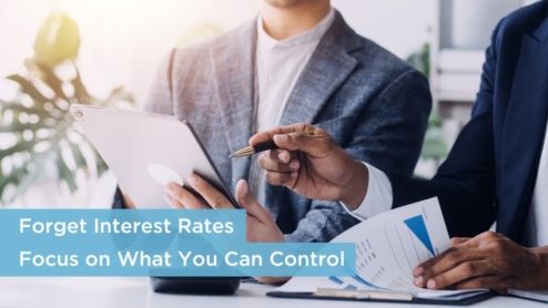 Forget Interest Rates, Focus on What You Can Control