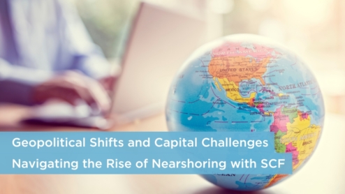 Geopolitical Shifts and Capital Challenges Navigating the Rise of Nearshoring with Supply Chain Finance Thumbnail