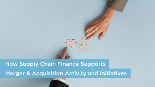 How Supply Chain Finance Supports Merger & Acquisition Activity and Initiatives