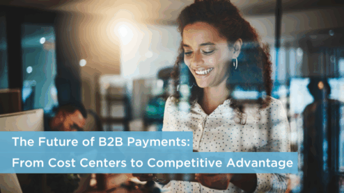 The_Future_of_B2B_Payments_From_Cost_Centers_to_Competitive_Advantage