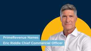 PrimeRevenue Names Eric Riddle Chief Commercial Officer